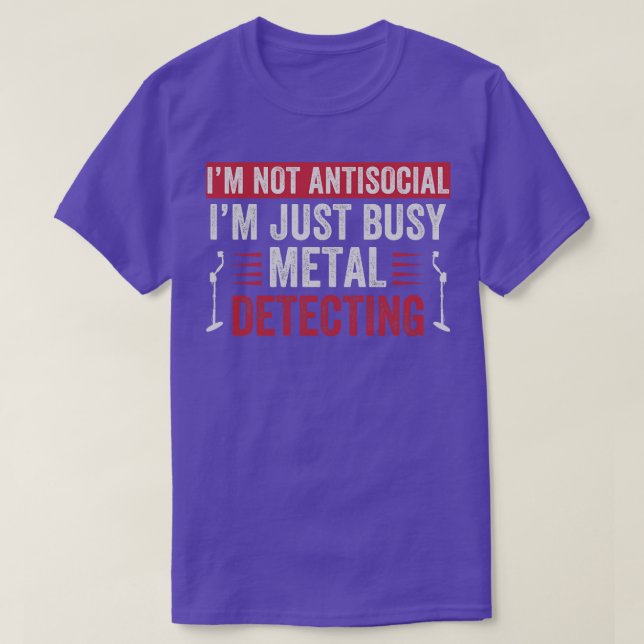 Camiseta Estou Ocupado Detectando Detector De Metal Engraça (Frente do Design)