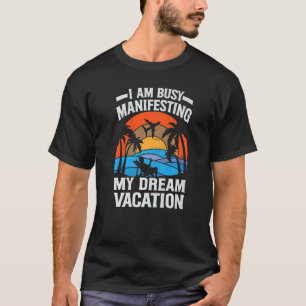 Camiseta Estou Ocupado Manifestando Meu Sonho De Férias Ins