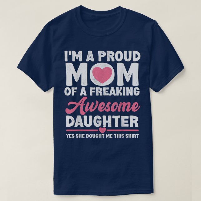Camiseta Estou Orgulhosa Mãe Tee Da Filha, Mães Engraçadas  (Frente do Design)