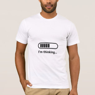 Camiseta Estou Pensando… Carregando Divertido