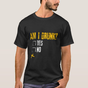 Camiseta Estou Perplexo Se Eu Bebado Sim Ou Não Tenho Um Be