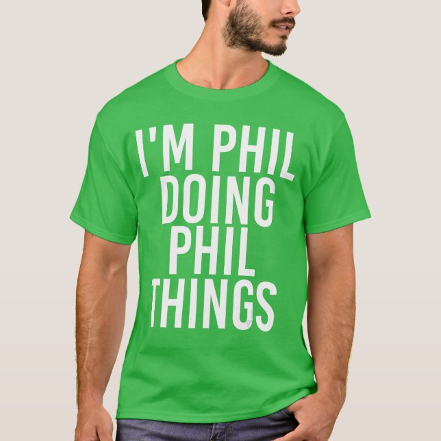 Camiseta Estou Phil Fazendo Coisas Phil Engraçadas Presente (Frente)