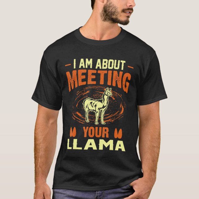 Camiseta Estou Prestes a Conhecer Sua Lhama T (Frente)