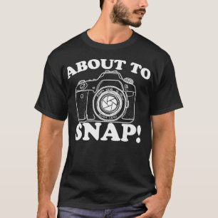 Camiseta Estou prestes a tirar fotografias engraçadas Estou