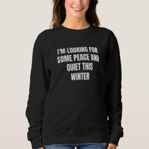 Camiseta Estou procurando por paz e silêncio neste inverno