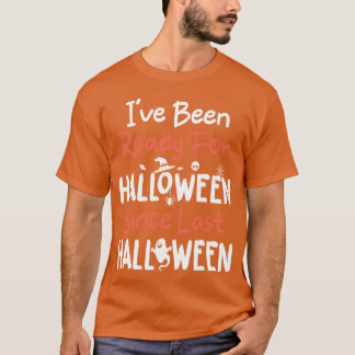Camiseta Estou Pronta Para O Halloween Desde O Último Hallo
