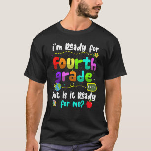 Camiseta Estou pronto para a 4ª série, mas está pronto para
