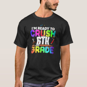 Camiseta Estou pronto para esmagar 6 de volta ao kit escola