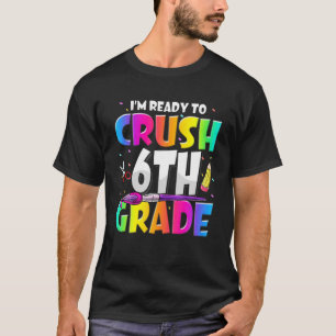 Camiseta Estou pronto para esmagar 6 Grau 3 de volta à esco