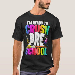 Camiseta Estou pronto para esmagar a pré-escola de volta ao