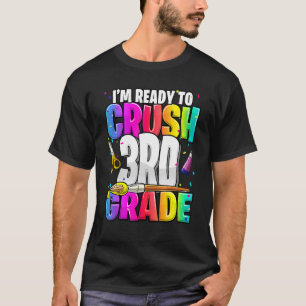 Camiseta Estou pronto para esmagar o 3º ano de volta ao kit