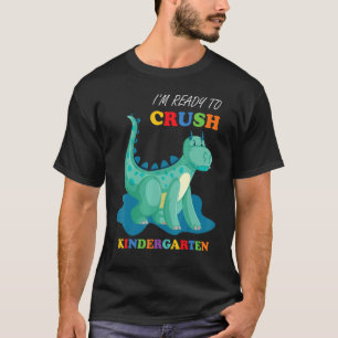 Camiseta Estou Pronto Para Esmagar O Jardim De Infância Din