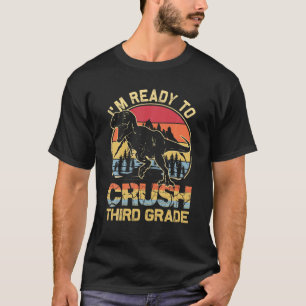Camiseta Estou pronto para esmagar o terceiro ano feliz pri