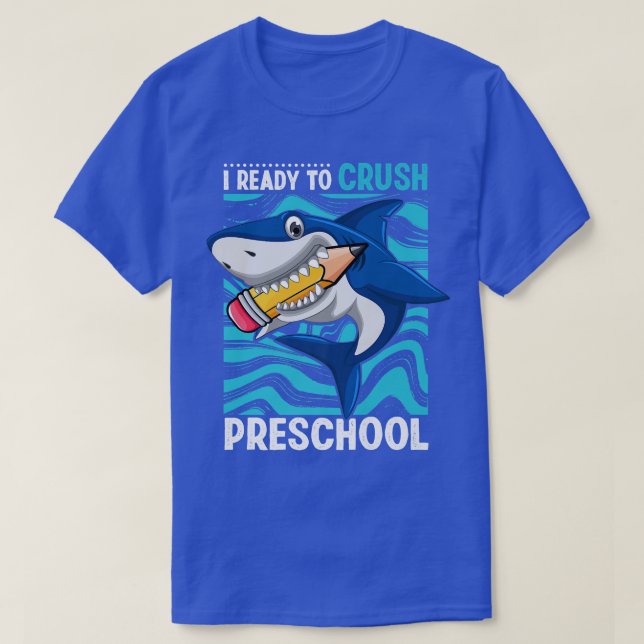 Camiseta Estou Pronto Para Esmagar O Tubarão Da Pré-Escola  (Frente do Design)