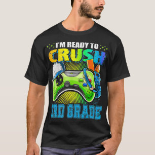 Camiseta Estou pronto para esmagar o vídeo do 3º ano de vol