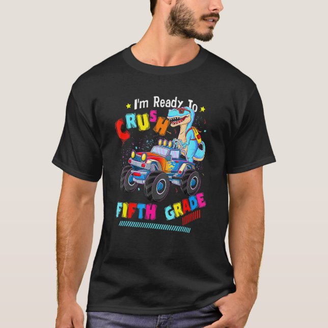 Camiseta Estou pronto para esmagar os Dinos Monstros do 5º  (Frente)