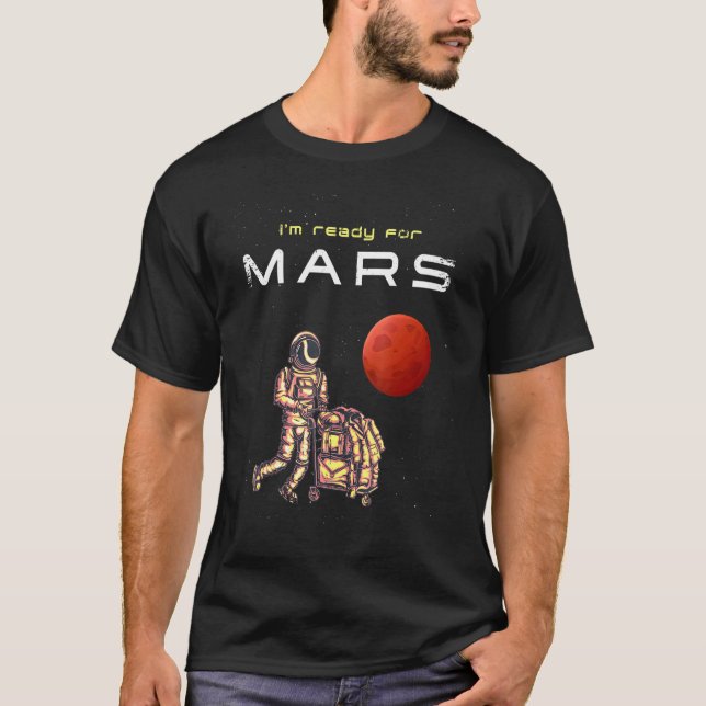 Camiseta Estou Pronto Para O Astronauta Marte Com Bagagem P (Frente)