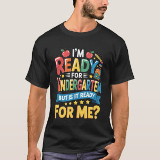 Camiseta Estou Pronto para o Jardim de Infância Mas Está Pr