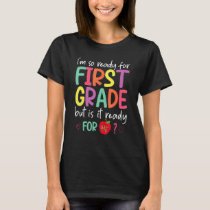 Camiseta Estou pronto para o primeiro ano, mas está pronto