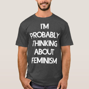 Camiseta Estou Provavelmente Pensando No Feminismo3118