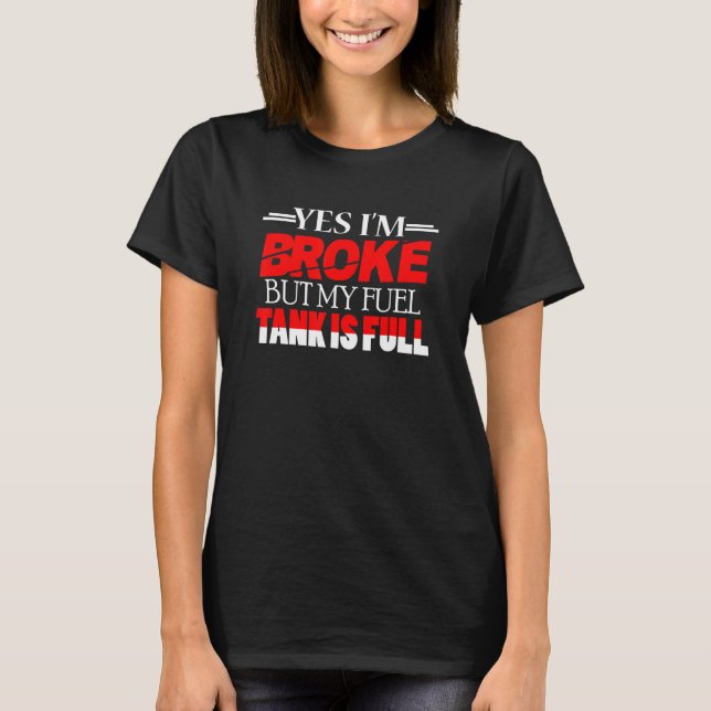 Camiseta Estou quebrado, sim, estou quebrado, mas meu tanqu (Frente)