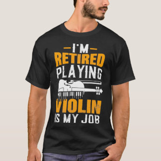 Camiseta Estou Recansado De Tocar Violino É Meu Trabalho Vi