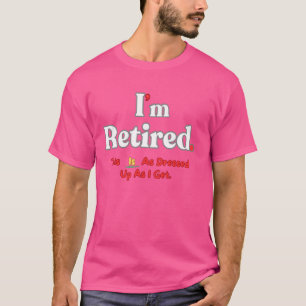 Camiseta Estou Reformado Isto está tão vestido quanto fico