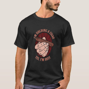 Camiseta Estou segurando um charuto. Estou ocupado, touro d
