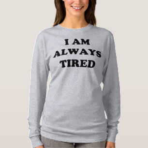 Camiseta Estou Sempre Cansado De Longa Folga