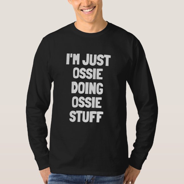 Camiseta Estou Só a Ossie Fazendo Coisas de Ossie (Frente)