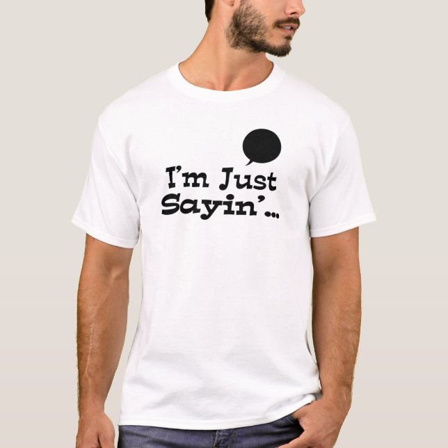 Camiseta Estou só dizendo... (Frente)