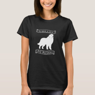 Camiseta Estou sob muita pressão de Pyr Pirenéus excelent
