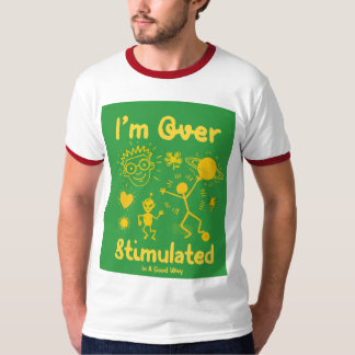 Camiseta Estou Sobre Estimulado (De uma Maneira Boa) Divert