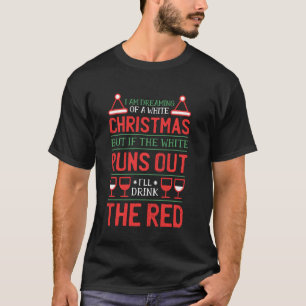 Camiseta Estou Sonhando Com Um Vinho Engraçado De Natal Bra