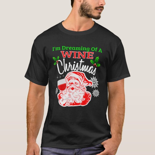 Camiseta ESTOU SONHANDO DE UM VINHO Papai noel DE NATAL BRA (Frente)