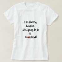 Estou Sorriso Porque Vou Ser TShirt da Vovó