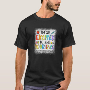 Camiseta Estou tão animado para ver sua pré-escola de rosto