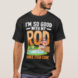 Camiseta Estou Tão Bom Com Minha Vara Que Faço Peixes Vir P