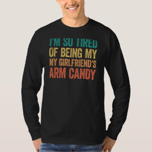 Camiseta Estou tão cansado de ser meu braço namorada.