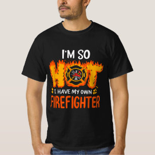 Camiseta Estou tão quente que tenho meu próprio bombeiro