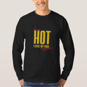 Camiseta Estou Tão Quente que Tenho Minha Própria Esposa Bo