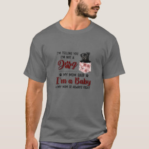 Camiseta Estou te dizendo que não sou um cão que minha mãe