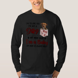 Camiseta Estou te dizendo que não sou um cão que minha mãe 