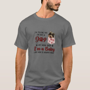 Camiseta Estou te dizendo que não sou um cão que minha mãe 