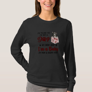 Camiseta Estou te dizendo que não sou um cão que minha mãe 