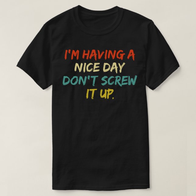 Camiseta Estou Tendo Um Bom Dia Não Dane-Se (Frente do Design)