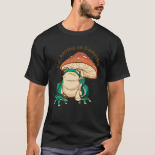 Camiseta Estou tendo um cogumelo sapo guarda-chuva
