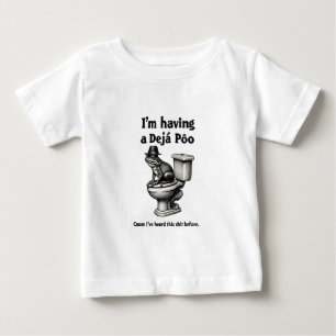 Camiseta Estou tendo um Déjà Poo que ouviu isso antes do Sa