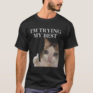 Camiseta Estou Tentando ao Máximo Meme de Gato Engraçado Me