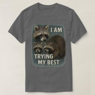 Camiseta Estou tentando minha melhor palavra de raccoon.
